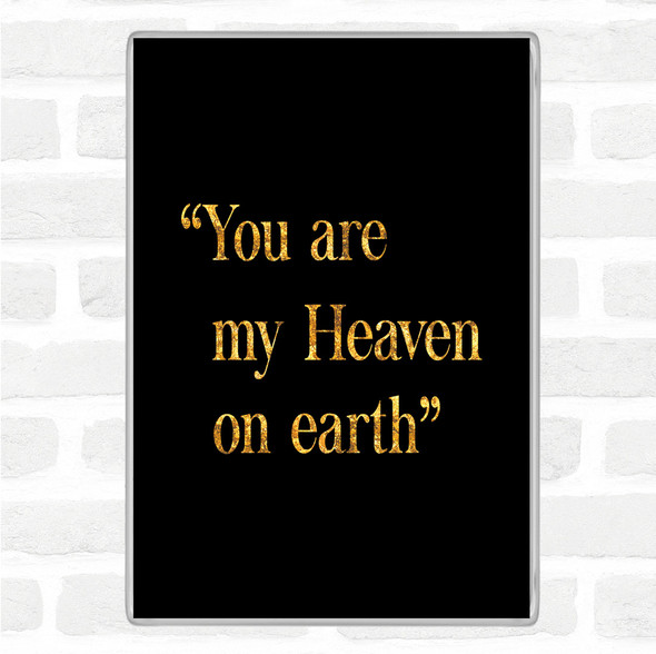 Black Gold Heaven On Earth Quote Jumbo Fridge Magnet