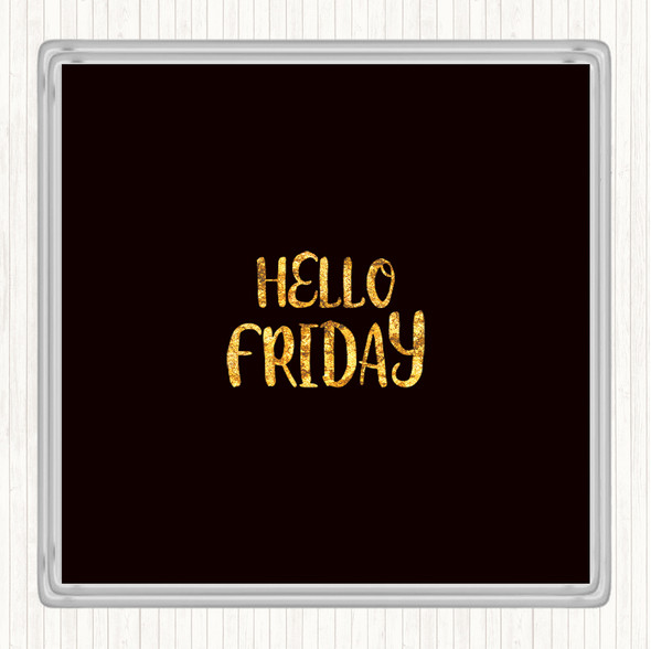 Black Gold Hello Friday Quote Drinks Mat Coaster