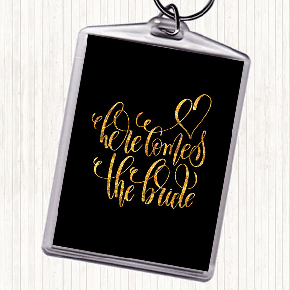 Black Gold Here Comes The Bride Quote Bag Tag Keychain Keyring