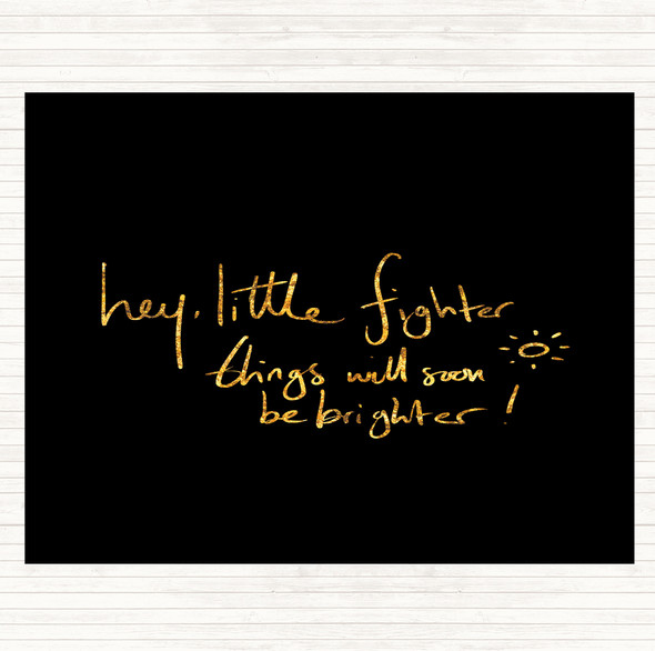Black Gold Hey Little Fighter Quote Mouse Mat Pad