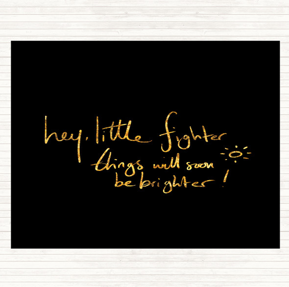 Black Gold Hey Little Fighter Quote Dinner Table Placemat