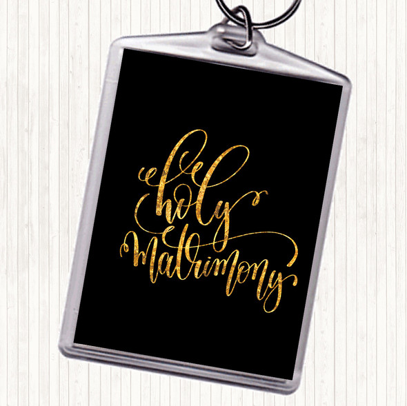 Black Gold Holy Matrimony Quote Bag Tag Keychain Keyring