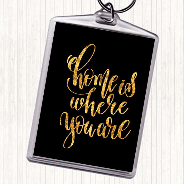 Black Gold Home Is Where You Are Quote Bag Tag Keychain Keyring