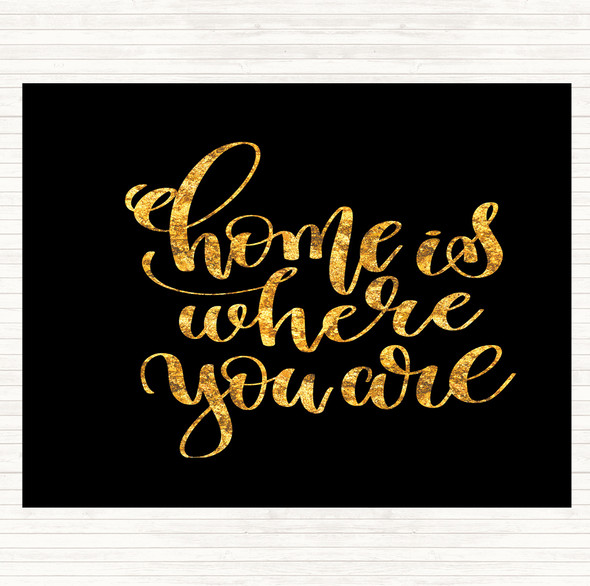 Black Gold Home Is Where You Are Quote Dinner Table Placemat