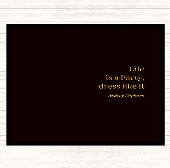 Black Gold Audrey Hepburn Life Is A Party Quote Mouse Mat Pad