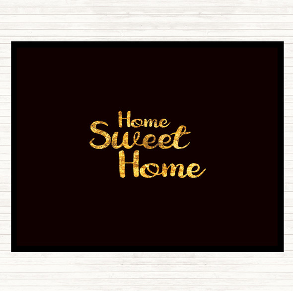 Black Gold Home Sweet Quote Dinner Table Placemat