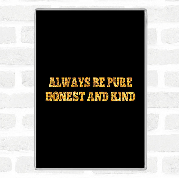 Black Gold Honest And Kind Quote Jumbo Fridge Magnet
