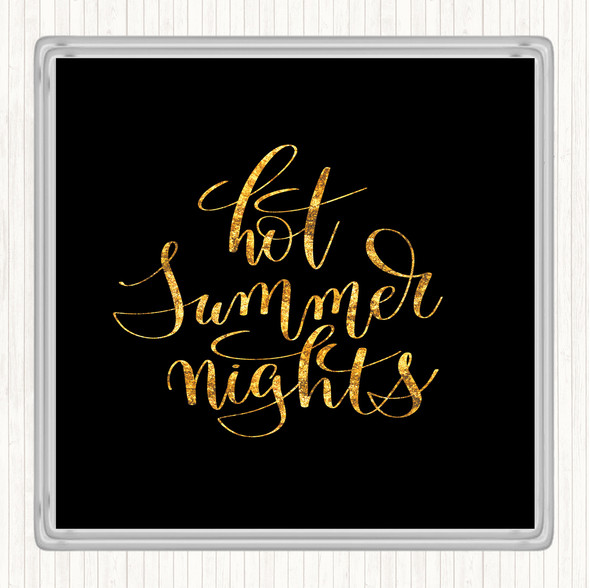 Black Gold Hot Summer Nights Quote Drinks Mat Coaster