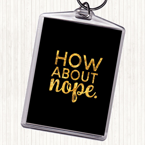 Black Gold How About Nope Quote Bag Tag Keychain Keyring