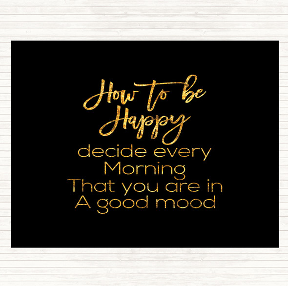 Black Gold How To Be Happy Quote Dinner Table Placemat