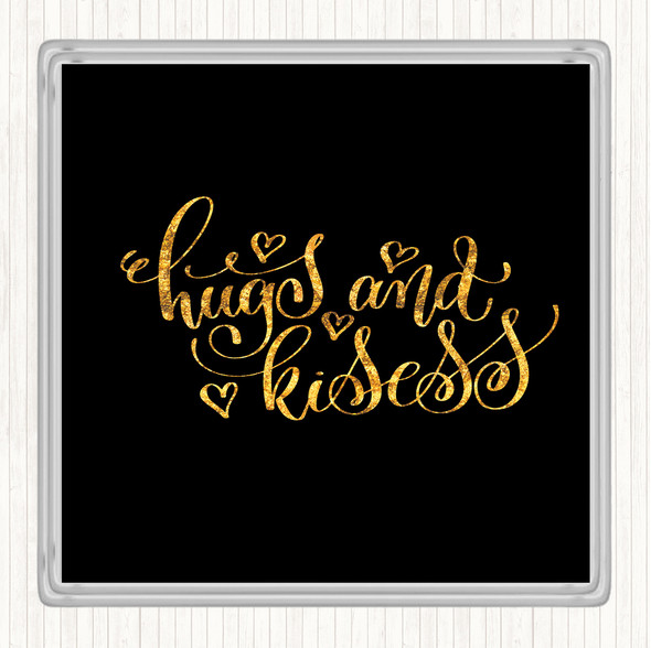 Black Gold Hugs And Kisses Quote Drinks Mat Coaster