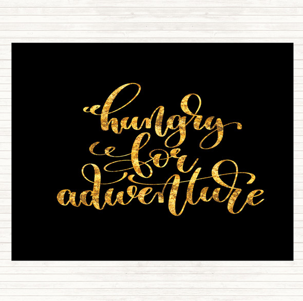 Black Gold Hungry For Adventure Quote Mouse Mat Pad