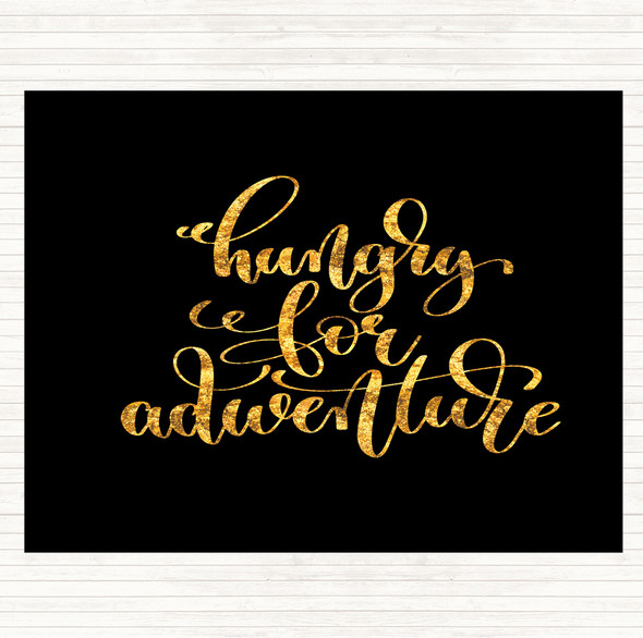 Black Gold Hungry For Adventure Quote Dinner Table Placemat