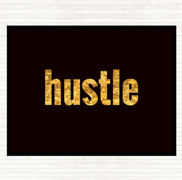 Black Gold Hustle Big Quote Dinner Table Placemat