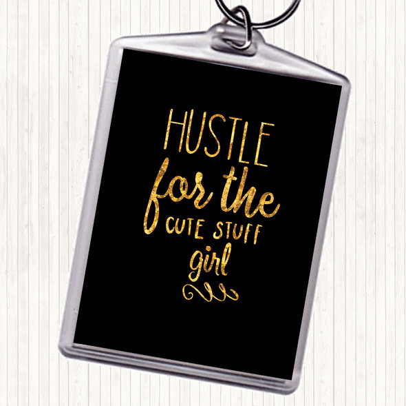 Black Gold Hustle For The Cute Stuff Girl Quote Bag Tag Keychain Keyring