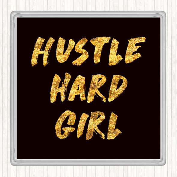 Black Gold Hustle Hard Quote Drinks Mat Coaster