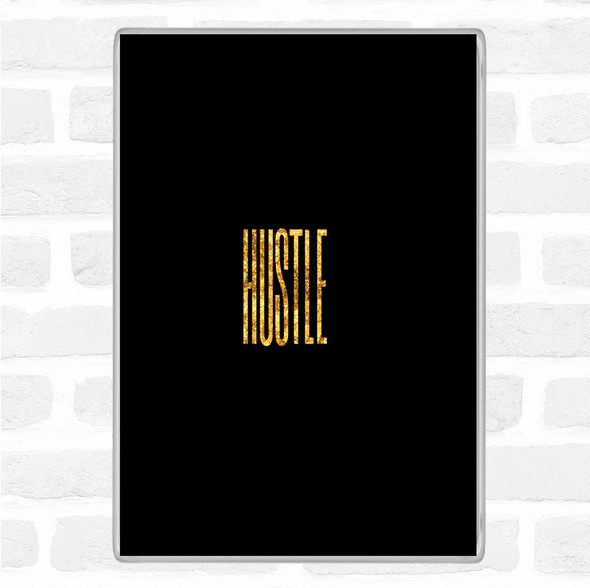 Black Gold Hustle Quote Jumbo Fridge Magnet