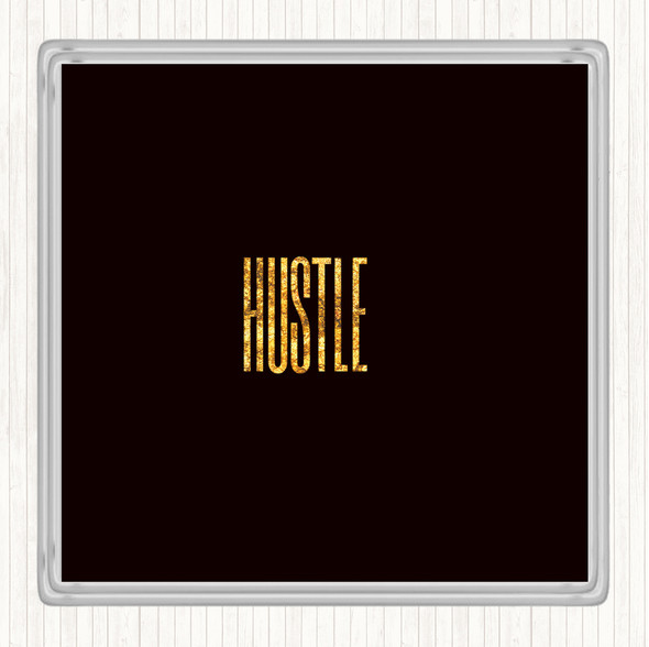 Black Gold Hustle Quote Drinks Mat Coaster