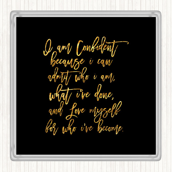 Black Gold I Am Confident Quote Drinks Mat Coaster