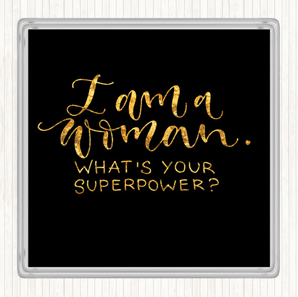 Black Gold I Am Woman Quote Drinks Mat Coaster