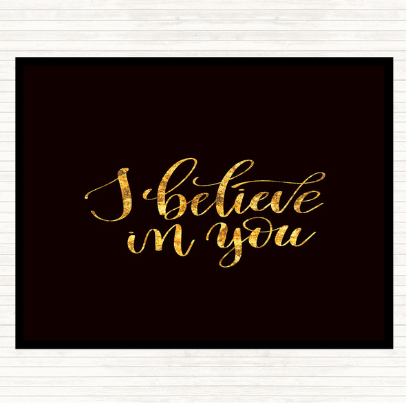 Black Gold I Believe In You Quote Mouse Mat Pad