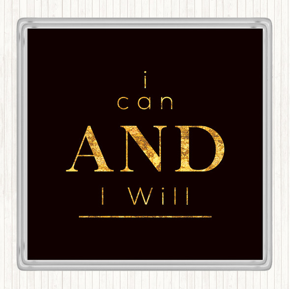 Black Gold I Can And Will Quote Drinks Mat Coaster