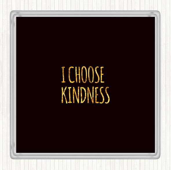 Black Gold I Choose Kindness Quote Drinks Mat Coaster