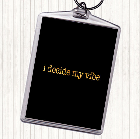 Black Gold I Decide My Vibe Quote Bag Tag Keychain Keyring