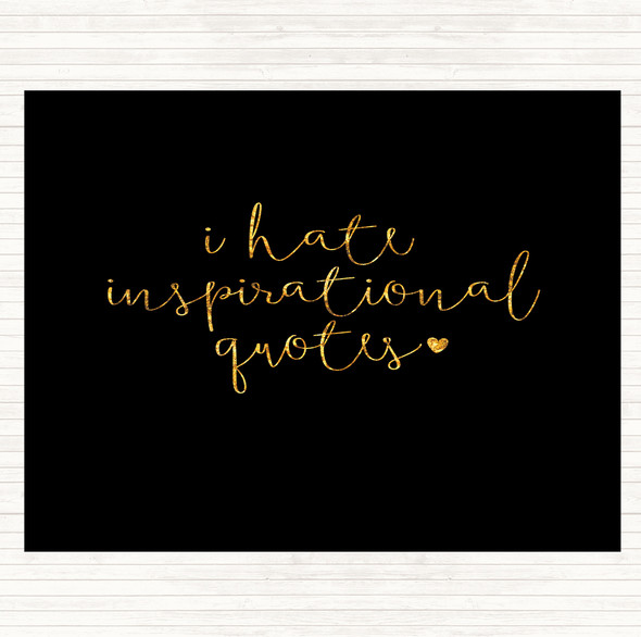 Black Gold I Hate Inspirational Quote Dinner Table Placemat