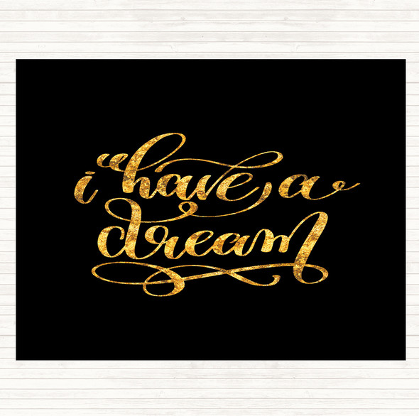 Black Gold I Have A Dream Quote Mouse Mat Pad