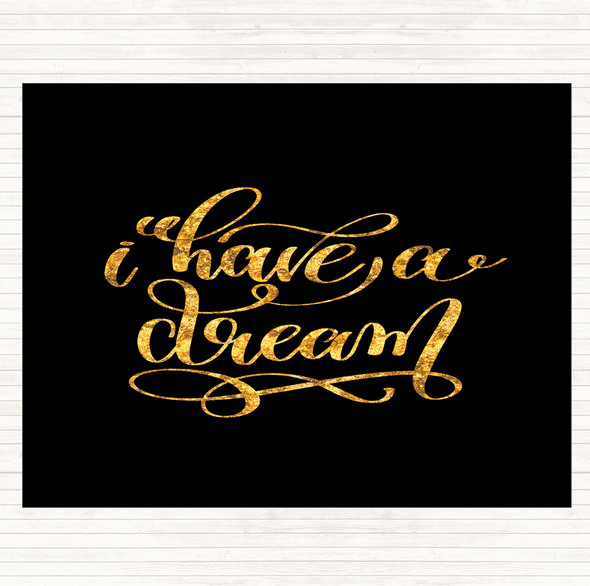 Black Gold I Have A Dream Quote Dinner Table Placemat