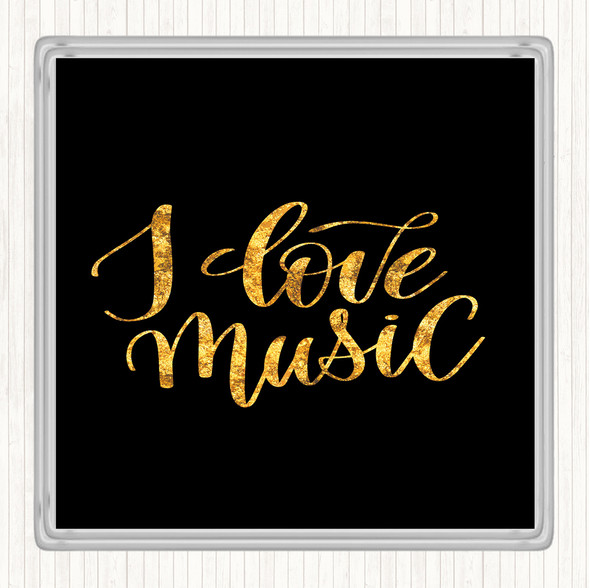 Black Gold I Love Music Quote Drinks Mat Coaster