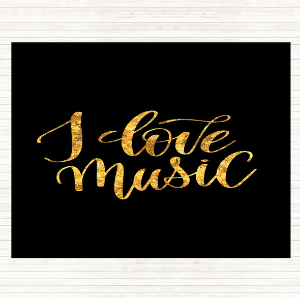 Black Gold I Love Music Quote Dinner Table Placemat