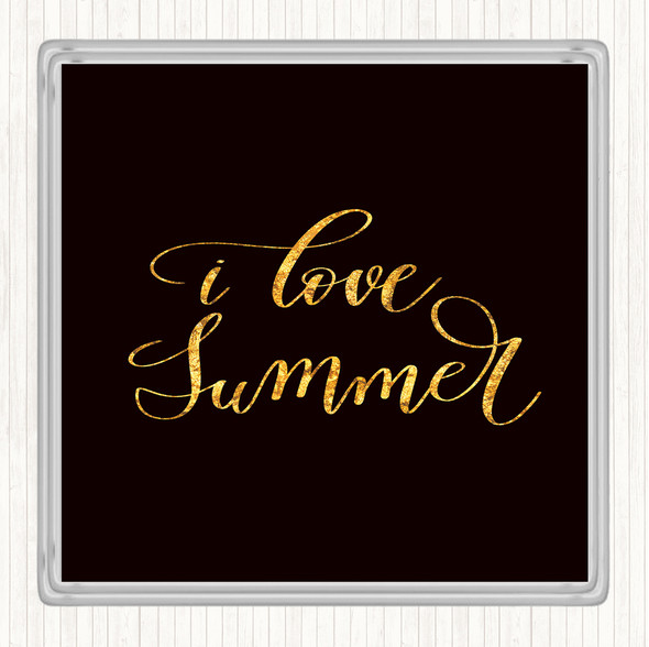 Black Gold I Love Summer Quote Drinks Mat Coaster