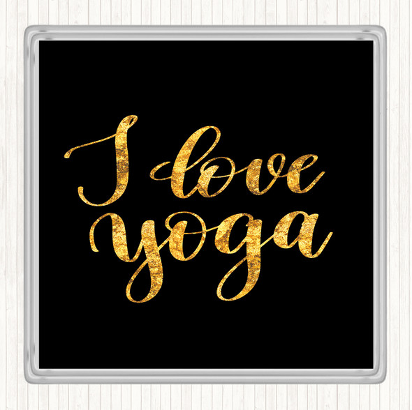 Black Gold I Love Yoga Quote Drinks Mat Coaster