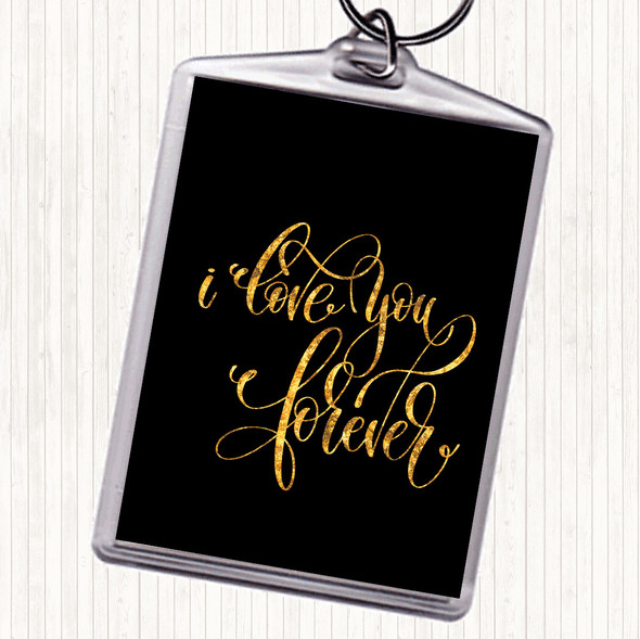 Black Gold I Love You Forever Quote Bag Tag Keychain Keyring