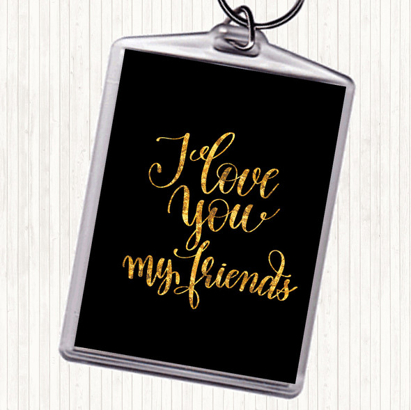 Black Gold I Love You Friends Quote Bag Tag Keychain Keyring