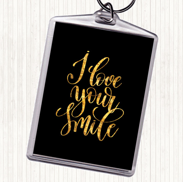 Black Gold I Love Your Smile Quote Bag Tag Keychain Keyring