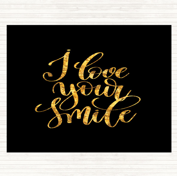 Black Gold I Love Your Smile Quote Mouse Mat Pad