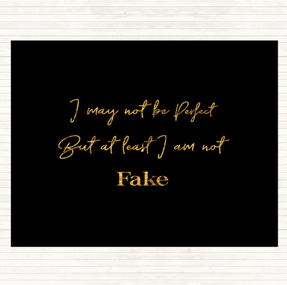 Black Gold I May Not Be Perfect Quote Dinner Table Placemat