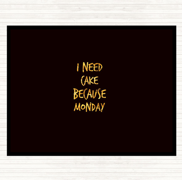 Black Gold I Need Cake Quote Mouse Mat Pad