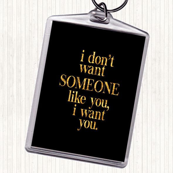 Black Gold I Want You Quote Bag Tag Keychain Keyring