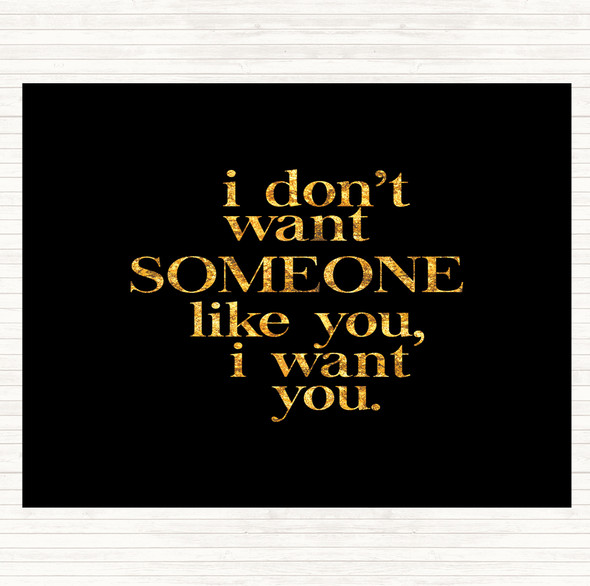 Black Gold I Want You Quote Dinner Table Placemat