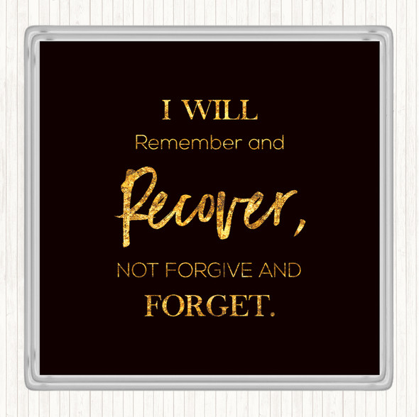 Black Gold I Will Remember Quote Drinks Mat Coaster