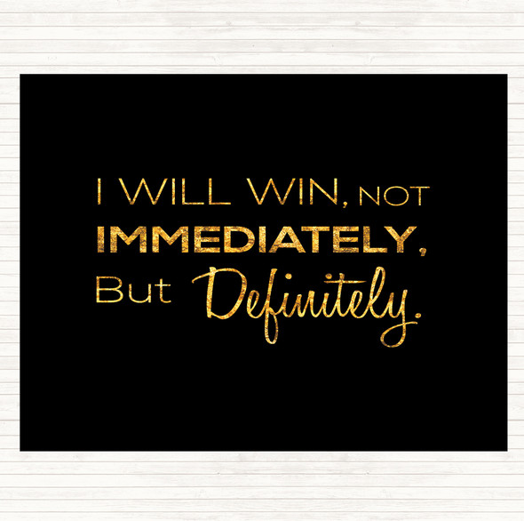 Black Gold I Will Win Quote Mouse Mat Pad