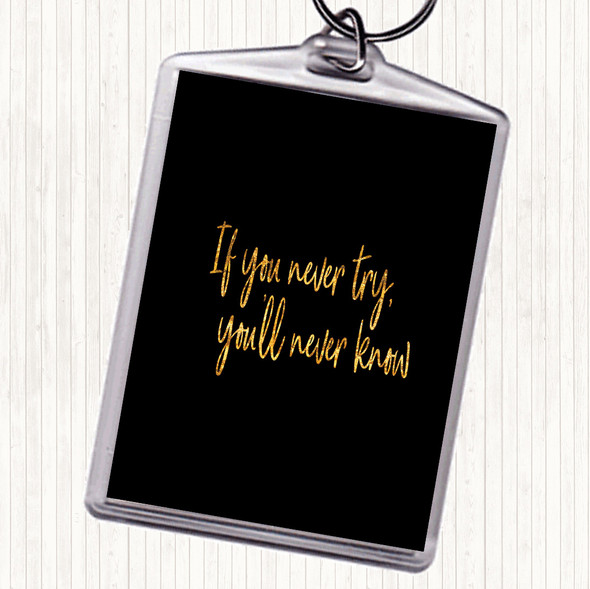 Black Gold If You Never Try You'll Never Know Quote Bag Tag Keychain Keyring
