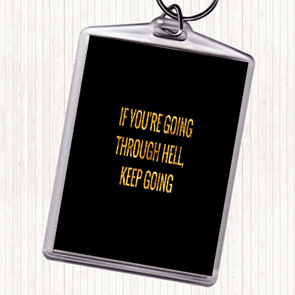 Black Gold If Your Going Through Hell Keep Going Quote Bag Tag Keychain Keyring