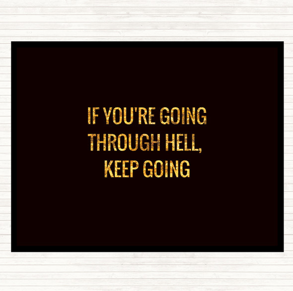 Black Gold If Your Going Through Hell Keep Going Quote Mouse Mat Pad