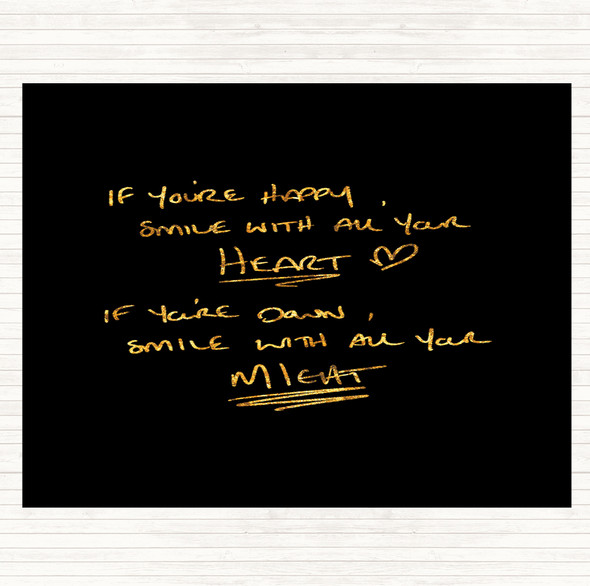 Black Gold If Your Happy Heart Quote Mouse Mat Pad
