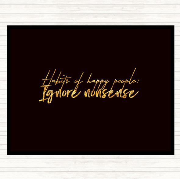 Black Gold Ignore Nonsense Quote Mouse Mat Pad